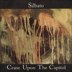 Cease Upon The Capitol : Silbato - Cease Upon The Capitol
